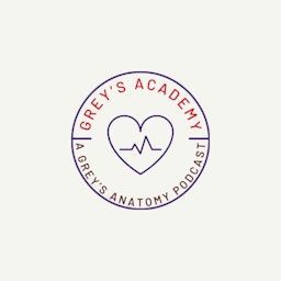 Grey's Academy: A Grey’s Anatomy Podcast