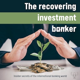 The Recovering Investment Banker