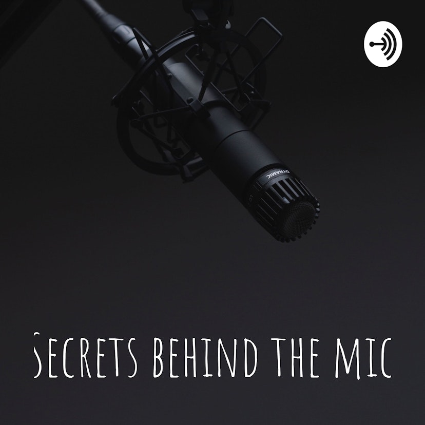 Secrets behind the mic