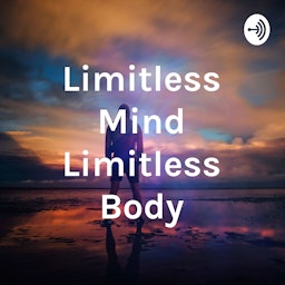 Limitless Mind Limitless Body