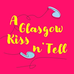 A Glasgow Kiss n' Tell