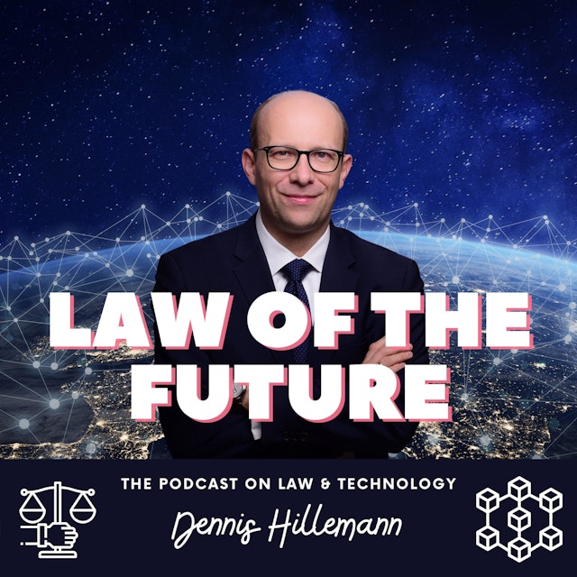 Law of the Future - The Podcast on Law & Technology with Dennis Hillemann