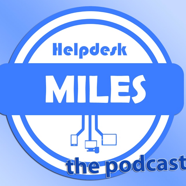 Helpdesk Miles the Podcast