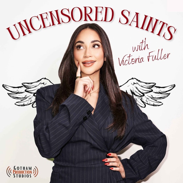 Uncensored Saints with Victoria Fuller