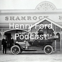 Henry Ford Podcast