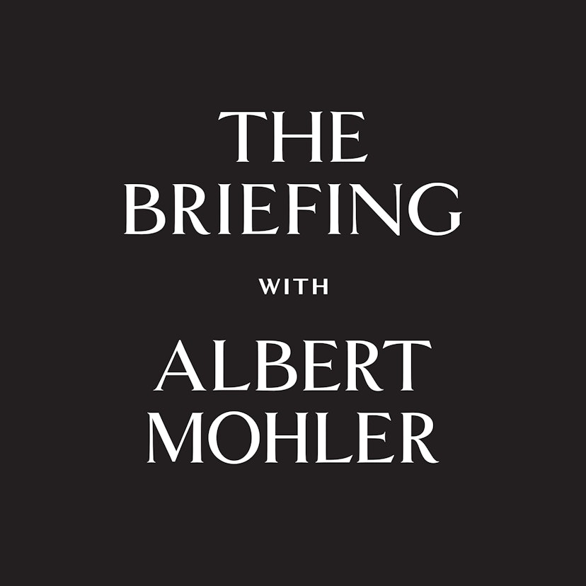 The Briefing - AlbertMohler.com