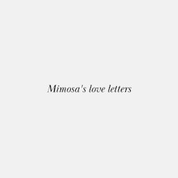 Mimosa's love letters