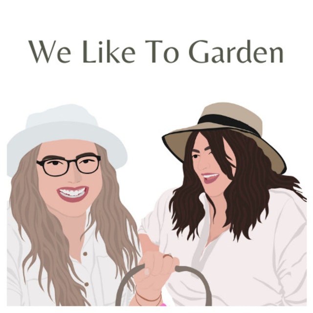 We Like To Garden