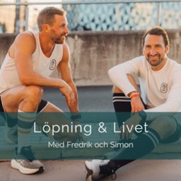 Löpning & Livet med Fredrik och Simon