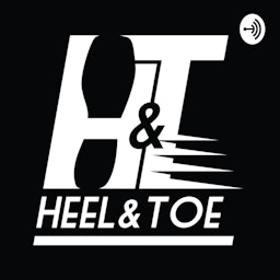 The Heel & Toe Podcast