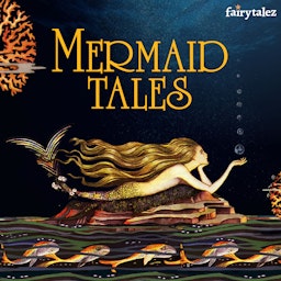 Mermaid Tales: Stories of Mermaids From Around the World