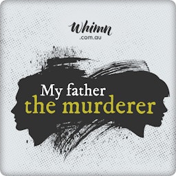 My Father The Murderer