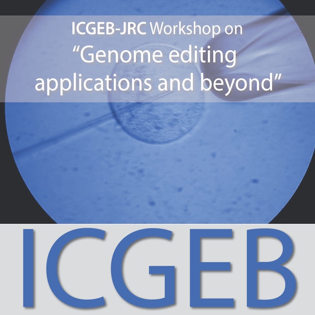 ICGEB-JRC Workshop on "Genome editing applications and beyond"