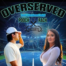 Overserved [Tennis Podcast]