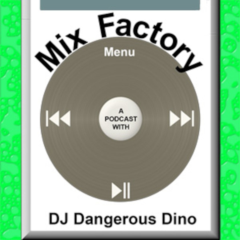 Mix Factory With DJ Dangerous Dino