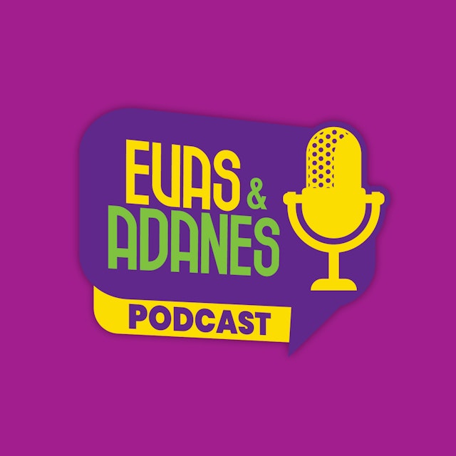Evas y Adanes Podcast/Programa Radial