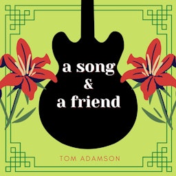 A Song and A Friend Podcast