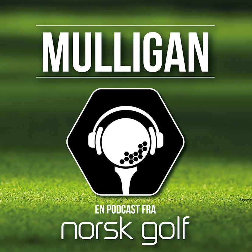 Mulligan – en podkast fra Norsk Golf