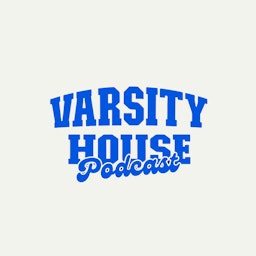 Varsity House Podcast