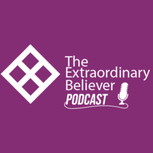 The Extraordinary Believer’s Podcast