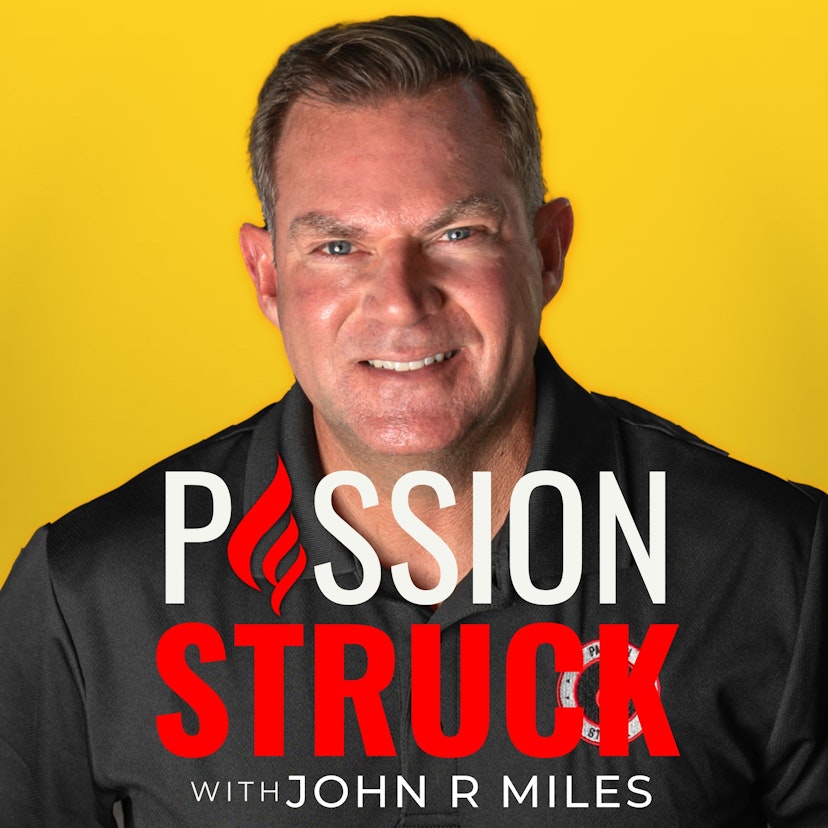 Passion Struck with John R. Miles