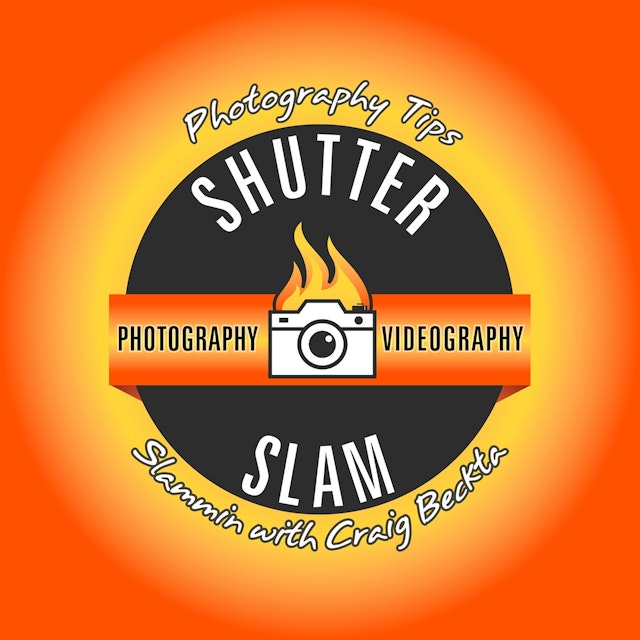 Shutter Slam Photography Tips Podcast