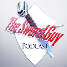 The Sword Guy Podcast