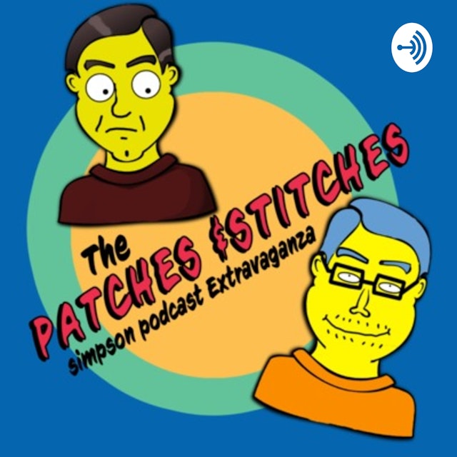 The Patches & Stitches SIMPSONS podcast Extravaganza
