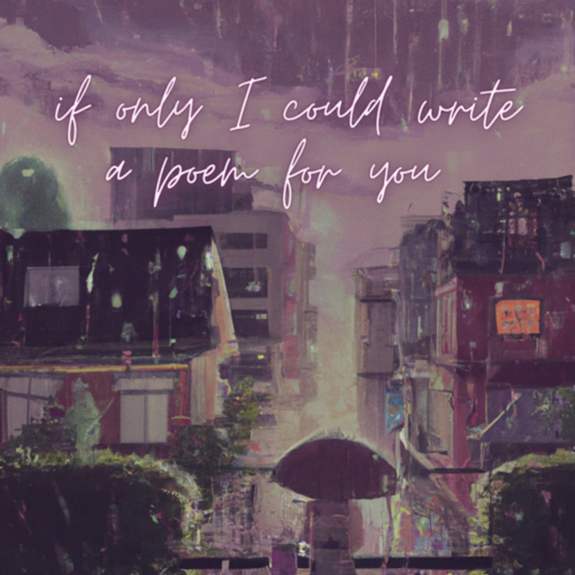 If only I could write a poem for you