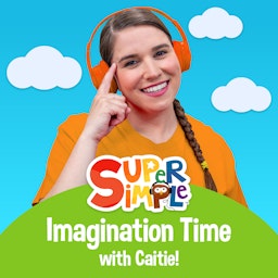 Super Simple Imagination Time With Caitie!