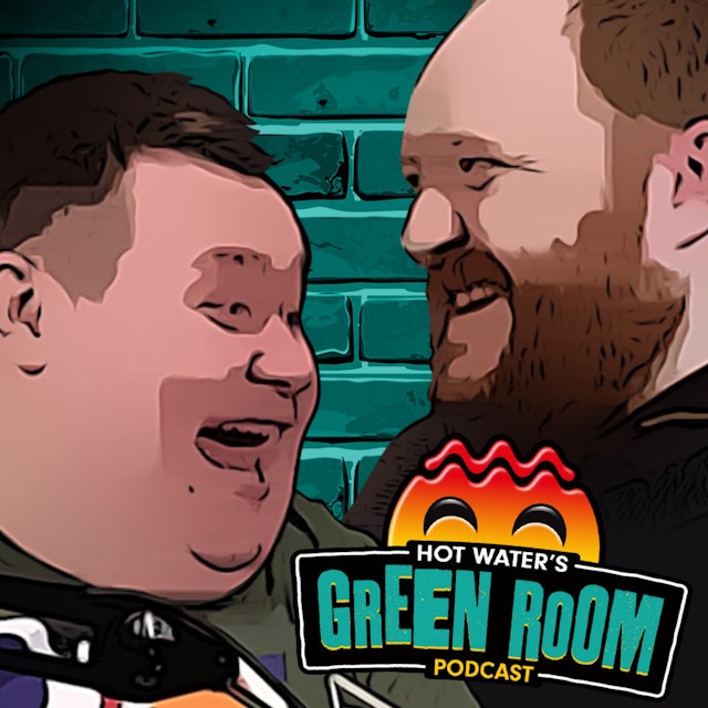 Hot Water’s Green Room Podcast