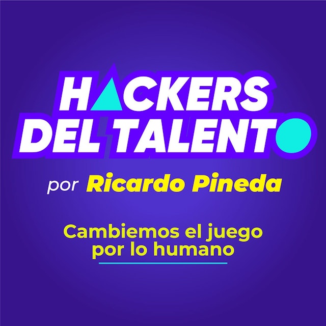 Hackers del Talento con Ricardo Pineda