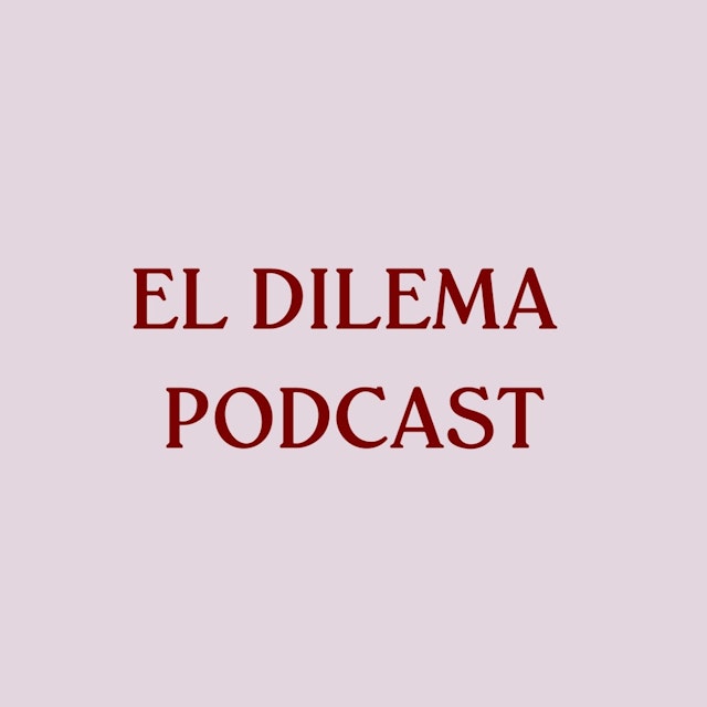 El Dilema Podcast