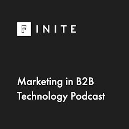 FINITE: B2B Marketing Podcast for Tech, Software & SaaS