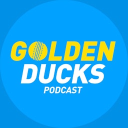 Golden Ducks Cricket Podcast