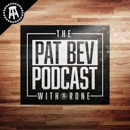 The Pat Bev Podcast with Rone