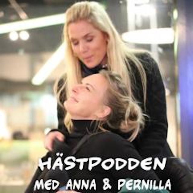 Hästpodden med Anna och Pernilla