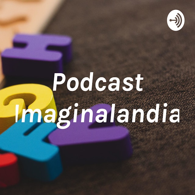 Podcast Imaginalandia
