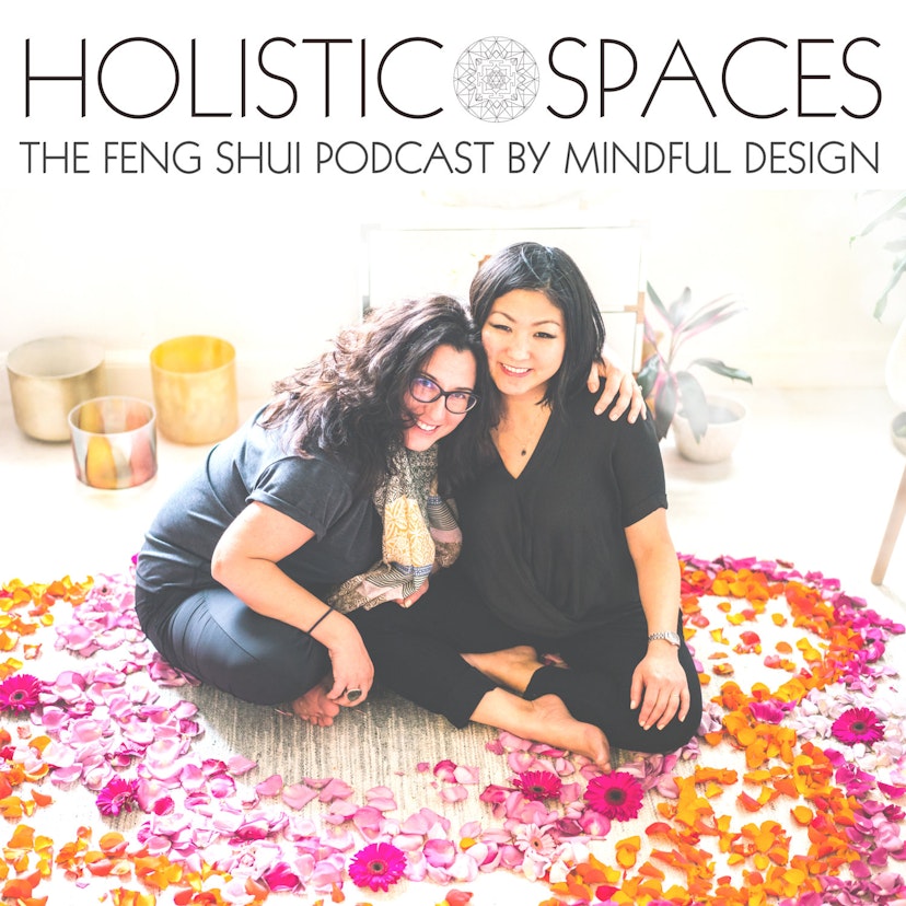 Holistic Spaces | the feng shui podcast by Mindful Design
