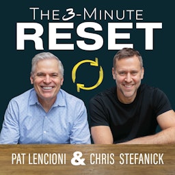 3-Minute Reset | Pat Lencioni & Chris Stefanick