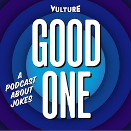 Good One: A Podcast About Jokes