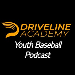 Driveline Academy Youth Baseball Podcast