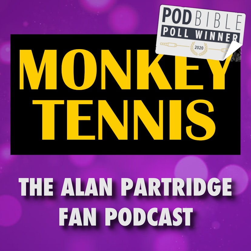 MONKEY TENNIS - The Alan Partridge Fan Podcast
