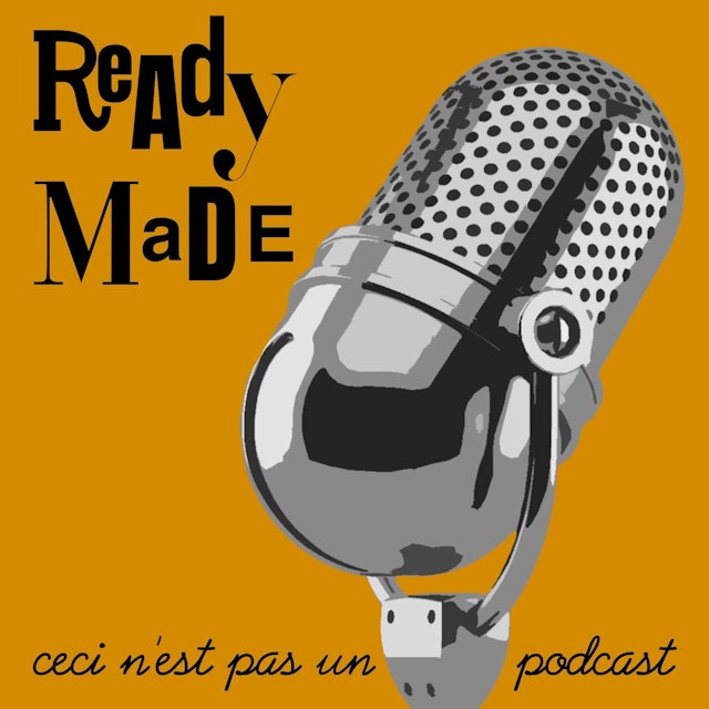 Readymade - ceci n'est pas un podcast
