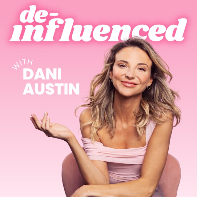 De-Influenced with Dani Austin