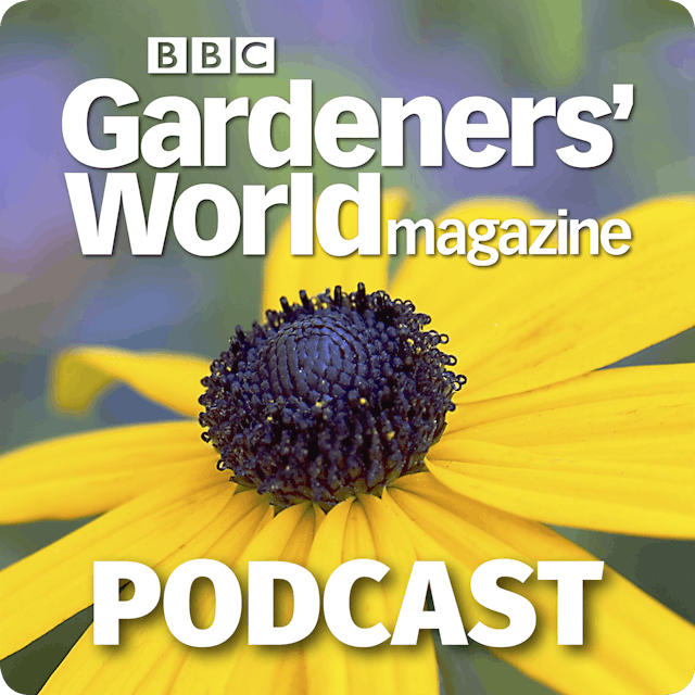 BBC Gardeners’ World Magazine Podcast