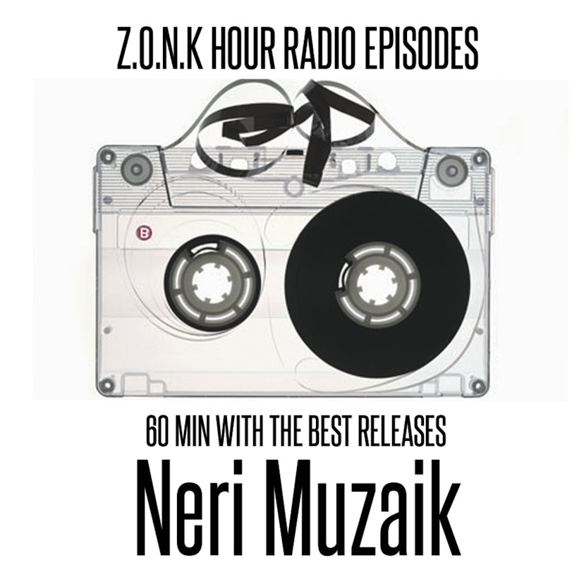 Z.O.N.K HOUR RADIO EPISODES by Neri Muzaik