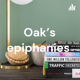 Oak’s epiphanies