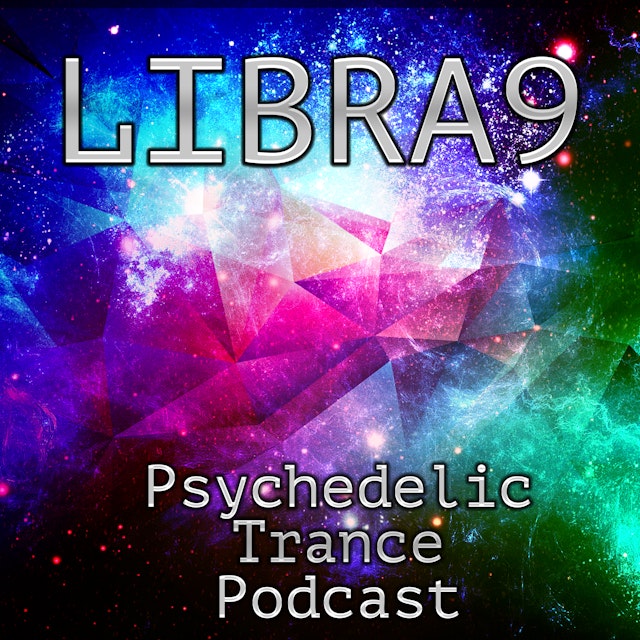Libra9 - Psychedelic Trance Podcast