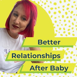 Better Relationships After Baby